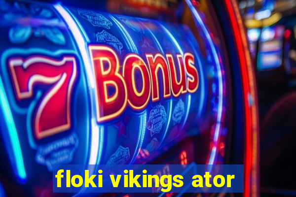 floki vikings ator