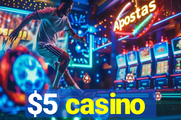 $5 casino