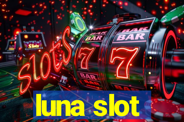 luna slot