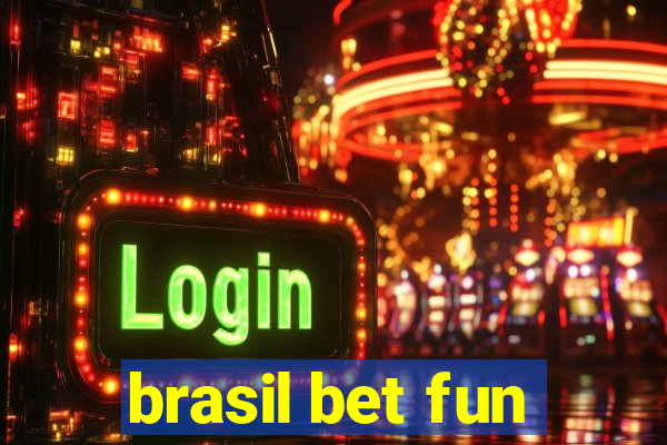 brasil bet fun