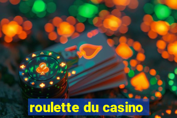 roulette du casino