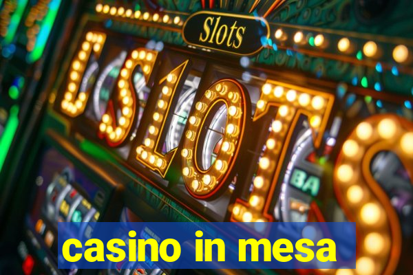 casino in mesa