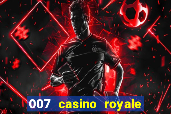 007 casino royale legendado hd