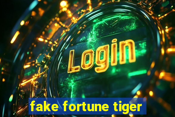 fake fortune tiger