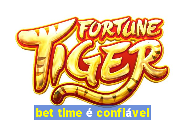 bet time é confiável