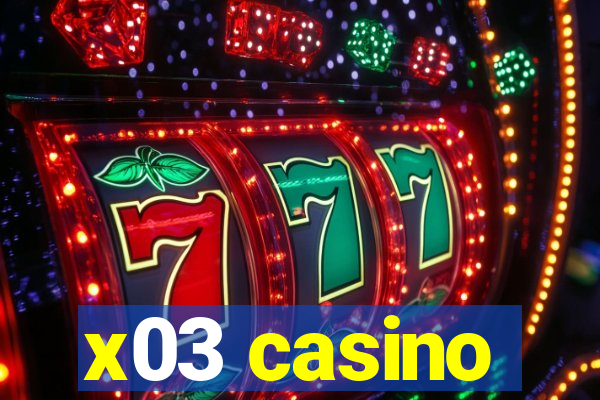 x03 casino