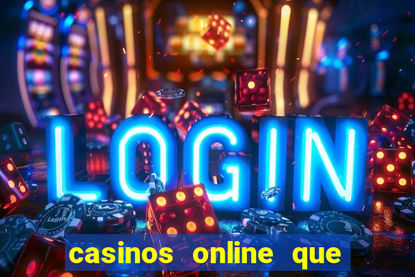 casinos online que pagan rapido