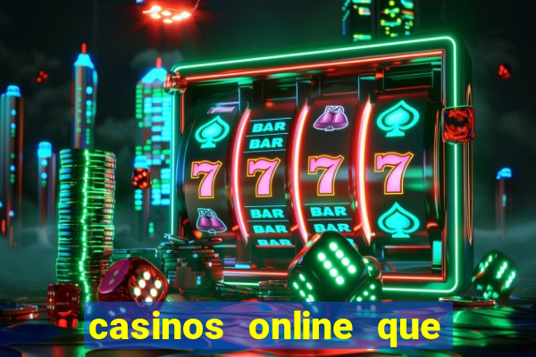 casinos online que pagan rapido