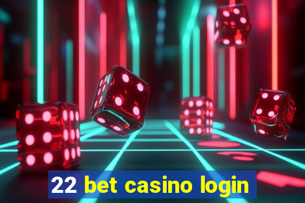 22 bet casino login