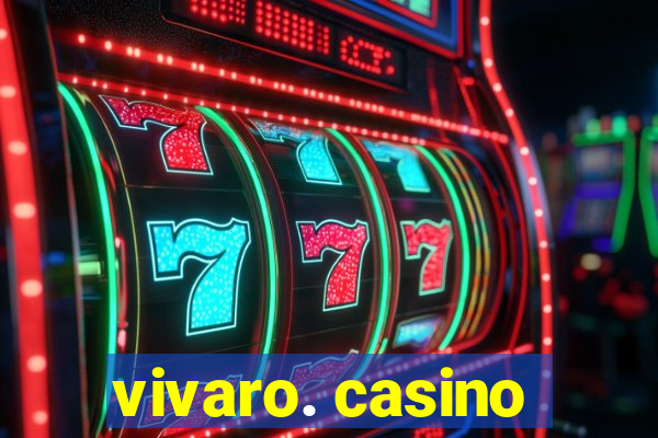 vivaro. casino