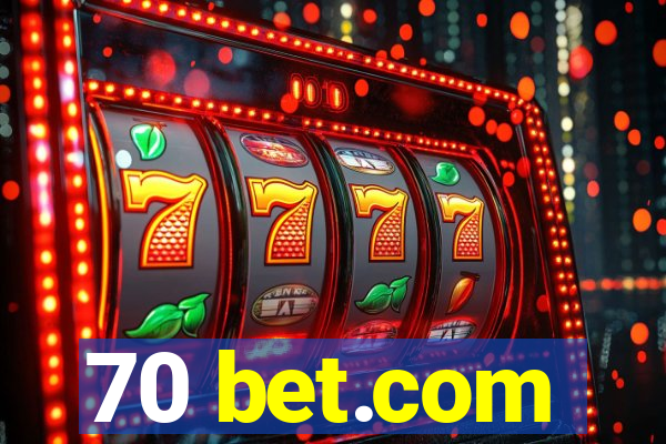 70 bet.com