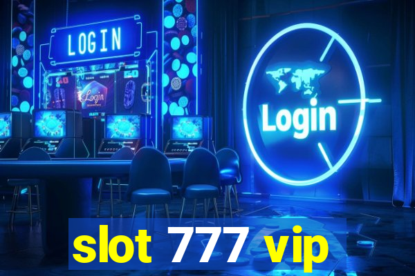 slot 777 vip