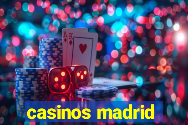 casinos madrid