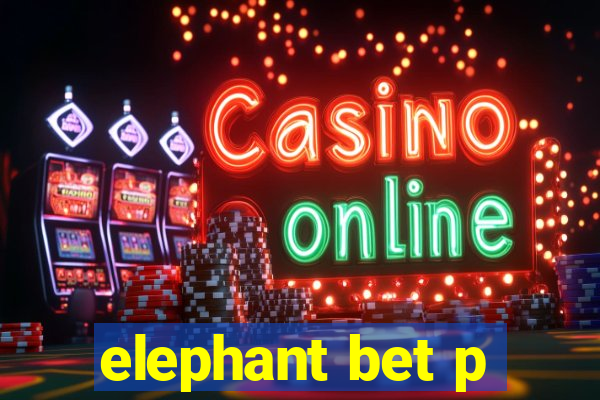 elephant bet p