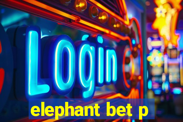 elephant bet p