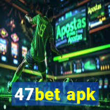 47bet apk