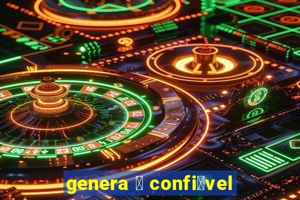 genera 茅 confi谩vel