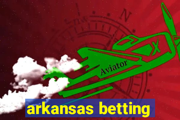 arkansas betting