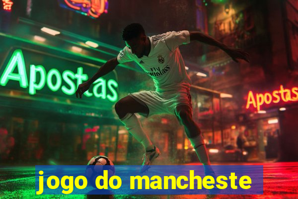 jogo do mancheste