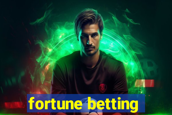 fortune betting