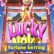 fortune betting