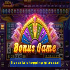 livraria shopping gravatai