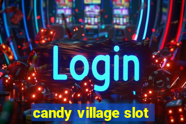 candy village slot