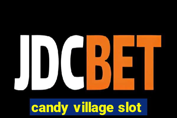 candy village slot