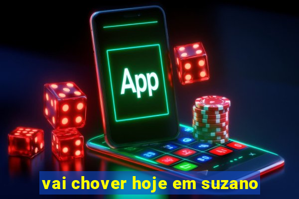 vai chover hoje em suzano