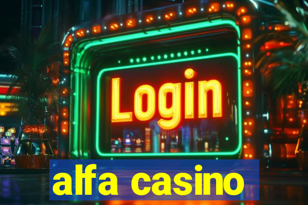 alfa casino