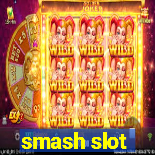 smash slot