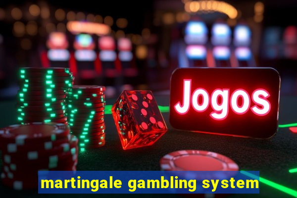 martingale gambling system