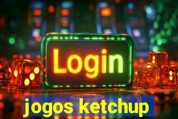 jogos ketchup