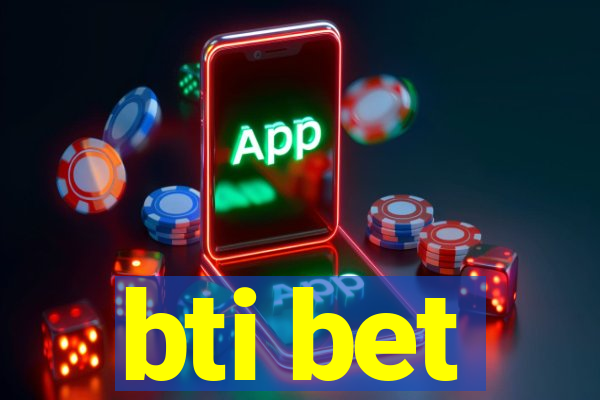 bti bet