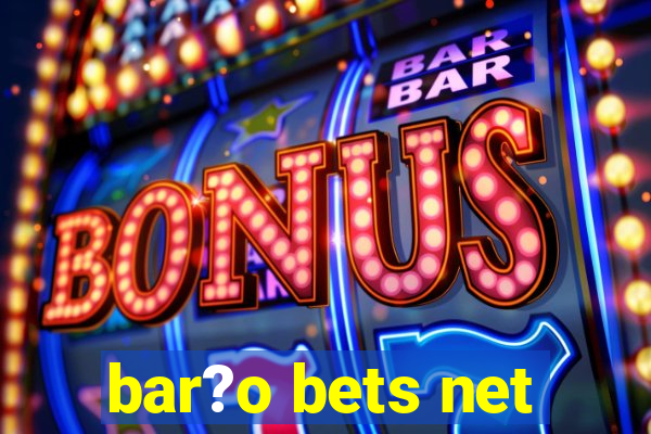 bar?o bets net