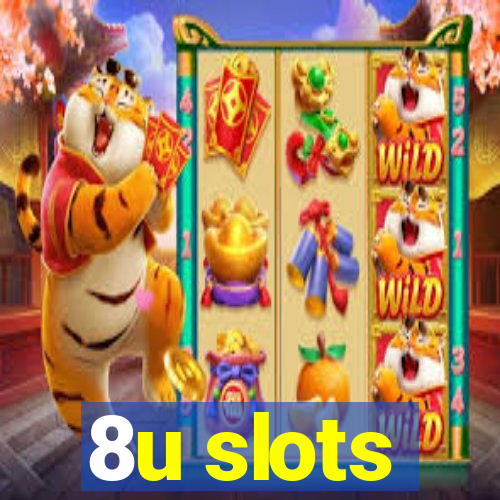 8u slots