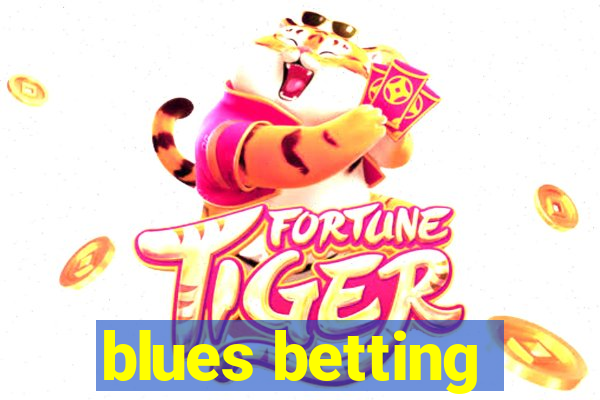 blues betting