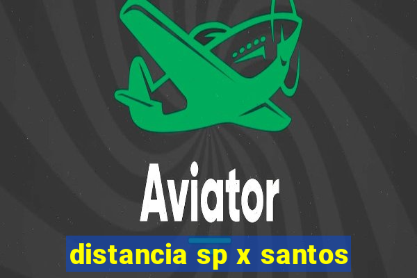 distancia sp x santos