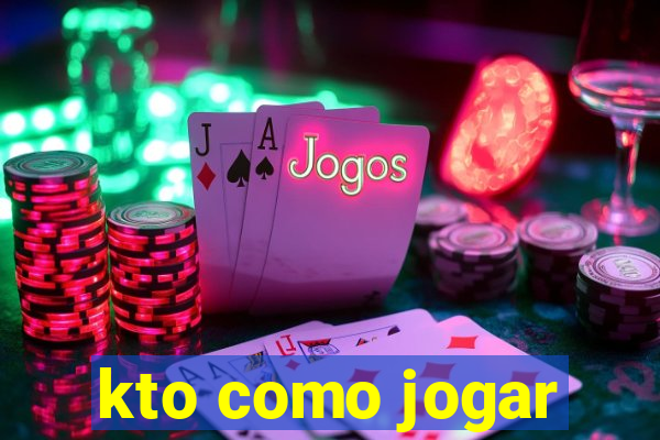 kto como jogar