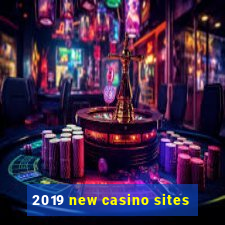 2019 new casino sites