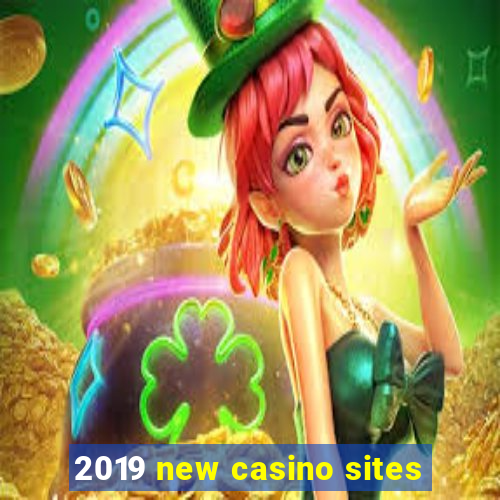 2019 new casino sites