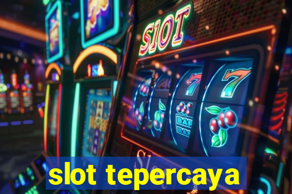 slot tepercaya