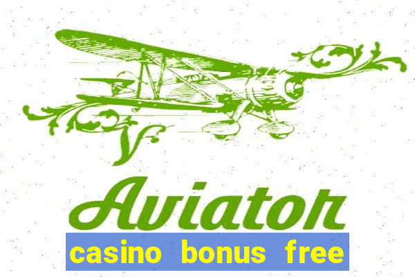 casino bonus free spins no deposit