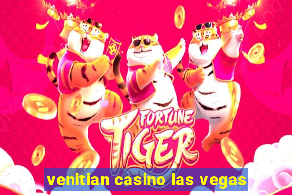 venitian casino las vegas