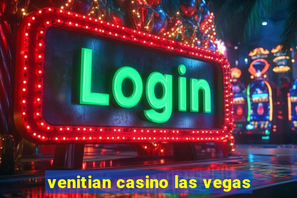 venitian casino las vegas