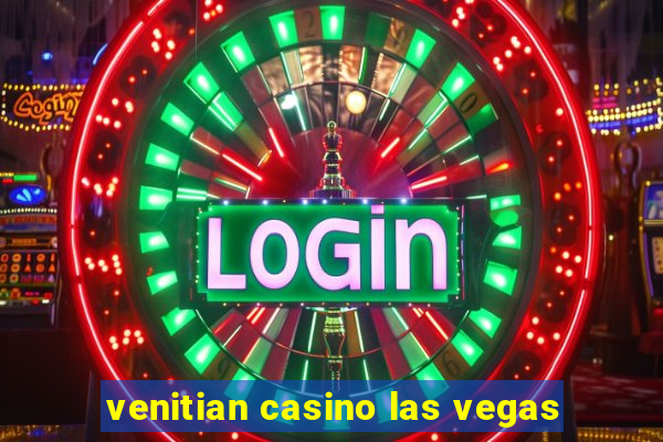 venitian casino las vegas