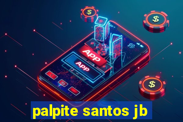 palpite santos jb