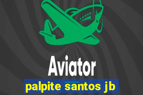 palpite santos jb