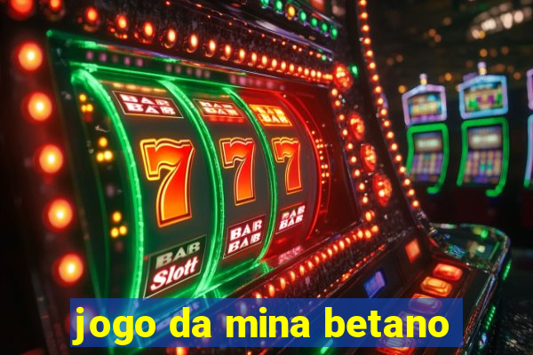 jogo da mina betano