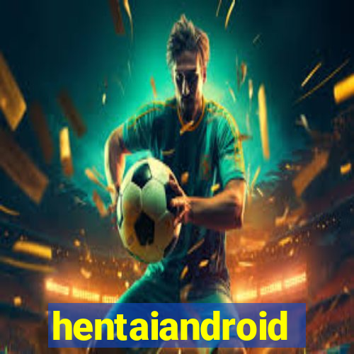 hentaiandroid